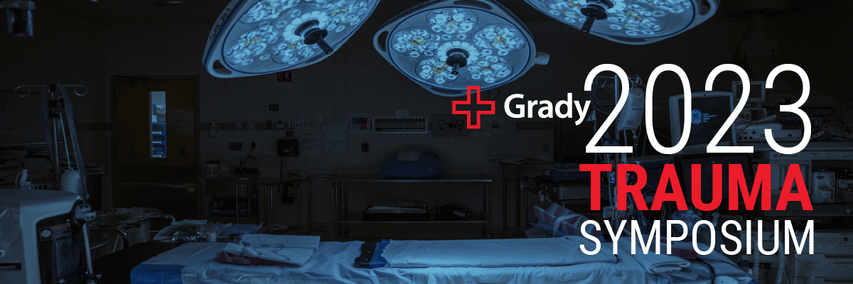 Grady Trauma Symposium 2023